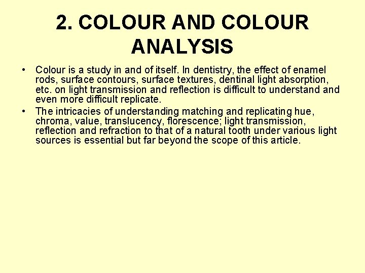 2. COLOUR AND COLOUR ANALYSIS • Colour is a study in and of itself.