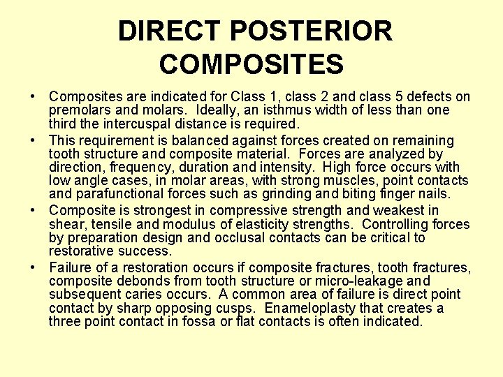  DIRECT POSTERIOR COMPOSITES • Composites are indicated for Class 1, class 2 and