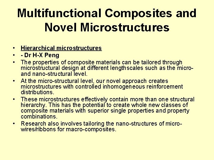 Multifunctional Composites and Novel Microstructures • Hierarchical microstructures • - Dr H-X Peng •