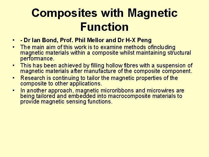 Composites with Magnetic Function • - Dr Ian Bond, Prof. Phil Mellor and Dr