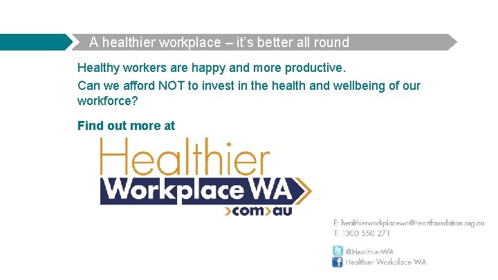 A healthier workplace – it’s better all round Healthy workers are happy and more