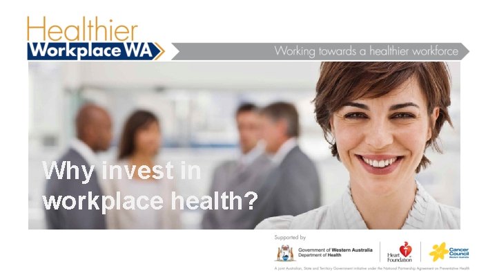 Why invest in workplace health? 