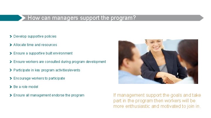 How can managers support the program? Develop supportive policies Allocate time and resources Ensure