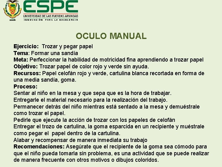 OCULO MANUAL Ejercicio: Trozar y pegar papel Tema: Formar una sandía Meta: Perfeccionar la