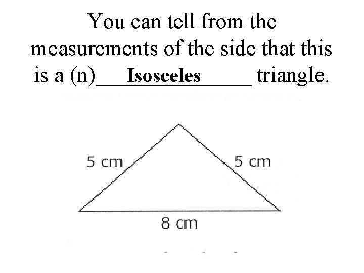 You can tell from the measurements of the side that this is a (n)_______