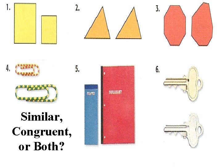 Similar, Congruent, or Both? 