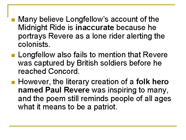 n n n Many believe Longfellow’s account of the Midnight Ride is inaccurate because