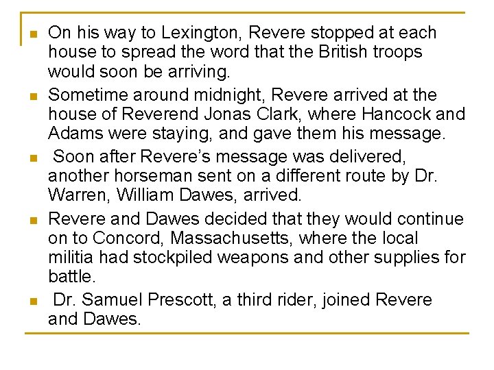 n n n On his way to Lexington, Revere stopped at each house to