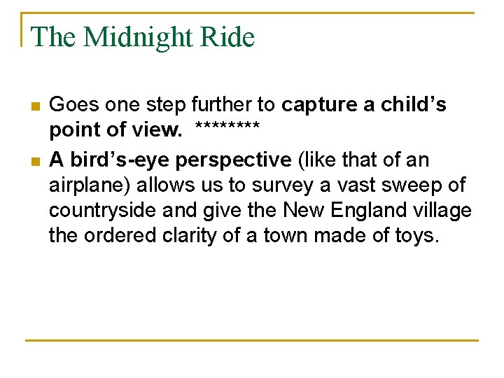 The Midnight Ride n n Goes one step further to capture a child’s point