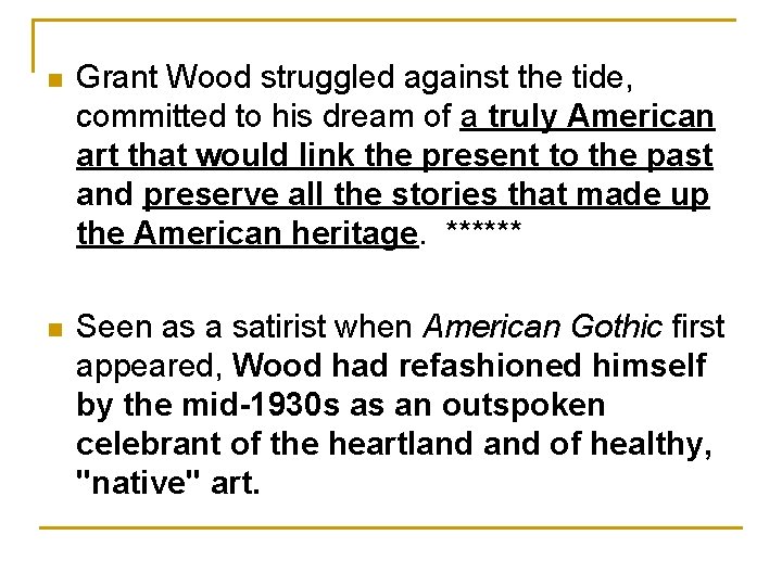 n Grant Wood struggled against the tide, committed to his dream of a truly