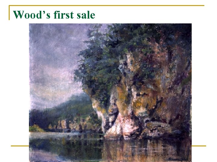Wood’s first sale 