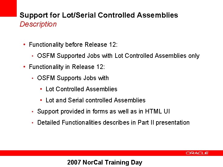Support for Lot/Serial Controlled Assemblies Description • Functionality before Release 12: • OSFM Supported
