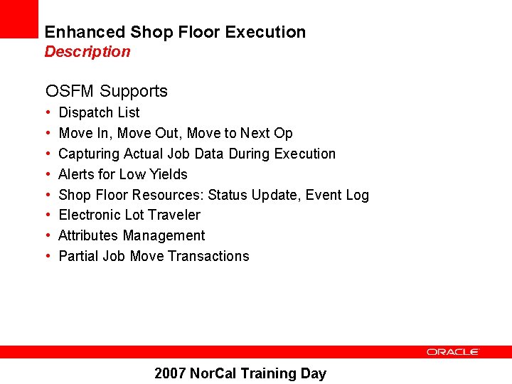 Enhanced Shop Floor Execution Description OSFM Supports • • Dispatch List Move In, Move