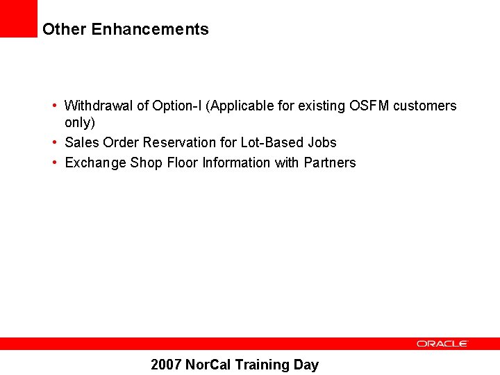 Other Enhancements • Withdrawal of Option-I (Applicable for existing OSFM customers only) • Sales