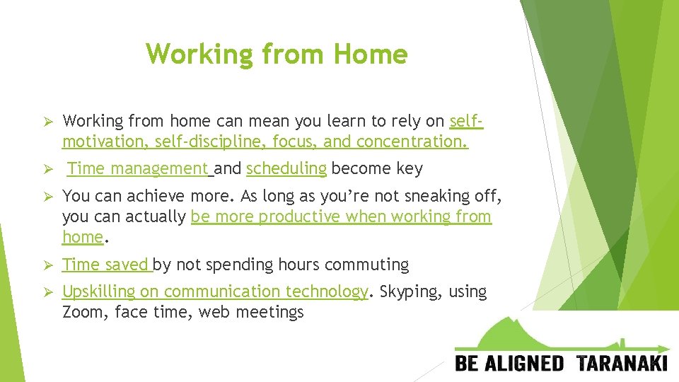 Working from Home Ø Ø Working from home can mean you learn to rely