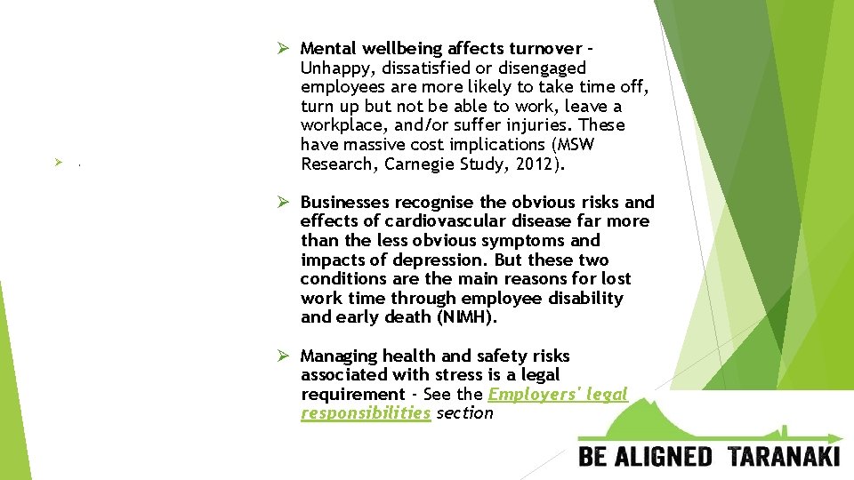 Ø . Ø Mental wellbeing affects turnover – Unhappy, dissatisfied or disengaged employees are