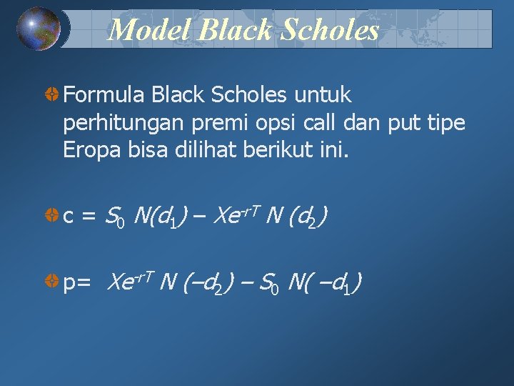 Model Black Scholes Formula Black Scholes untuk perhitungan premi opsi call dan put tipe Model Black Scholes Formula Black Scholes untuk perhitungan premi opsi call dan put tipe