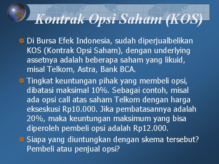 Kontrak Opsi Saham (KOS) Di Bursa Efek Indonesia, sudah diperjualbelikan KOS (Kontrak Opsi Saham), Kontrak Opsi Saham (KOS) Di Bursa Efek Indonesia, sudah diperjualbelikan KOS (Kontrak Opsi Saham),