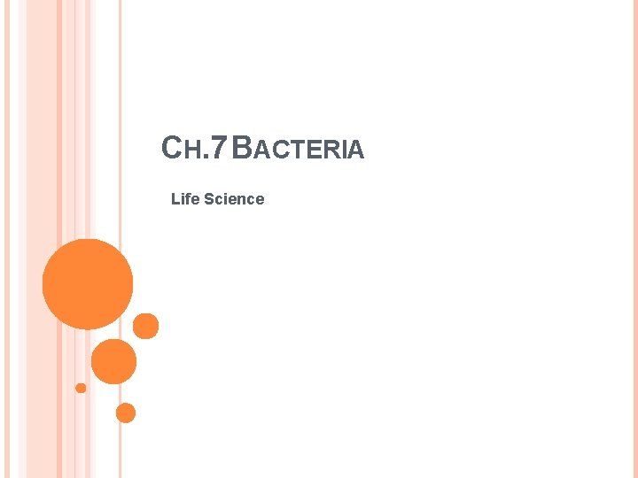 CH. 7 BACTERIA Life Science 