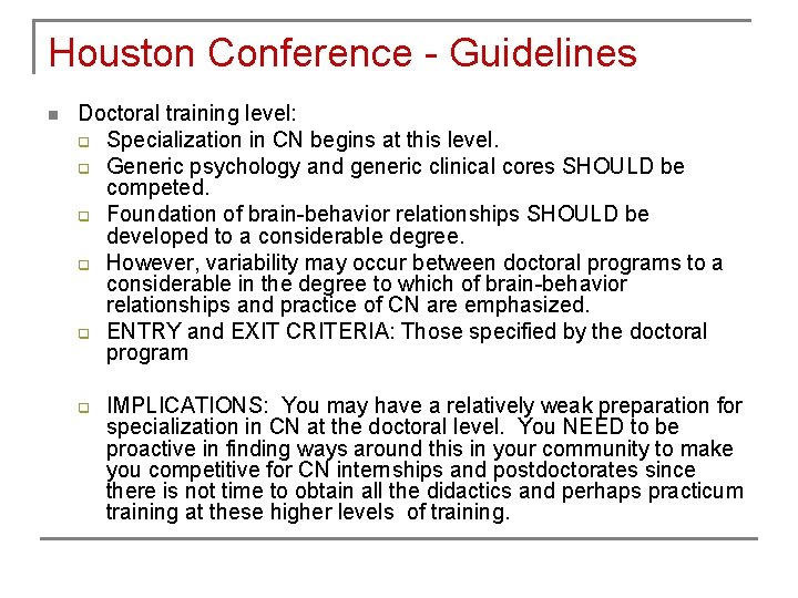 Houston Conference - Guidelines n Doctoral training level: q Specialization in CN begins at Houston Conference - Guidelines n Doctoral training level: q Specialization in CN begins at