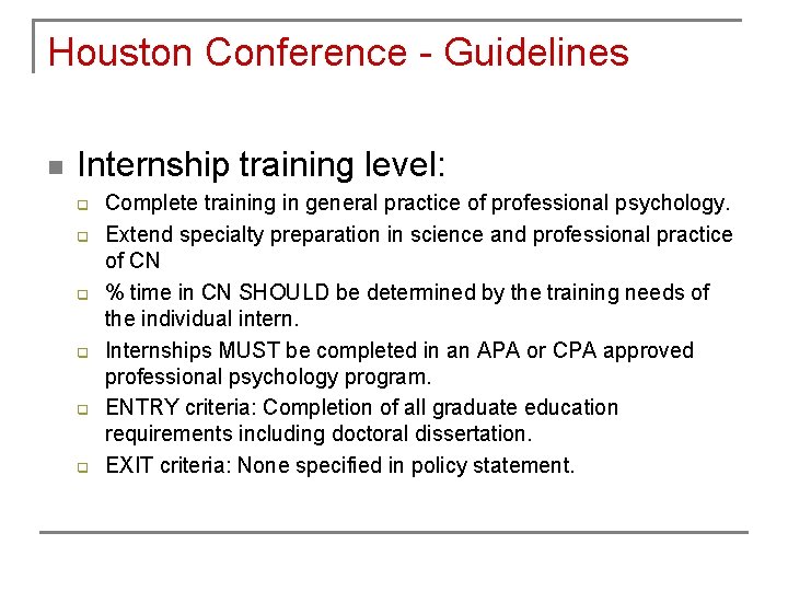 Houston Conference - Guidelines n Internship training level: q q q Complete training in Houston Conference - Guidelines n Internship training level: q q q Complete training in