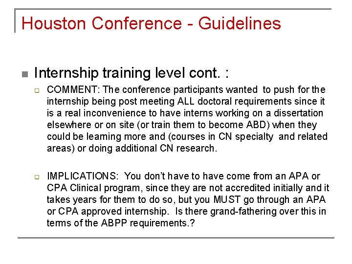 Houston Conference - Guidelines n Internship training level cont. : q q COMMENT: The Houston Conference - Guidelines n Internship training level cont. : q q COMMENT: The
