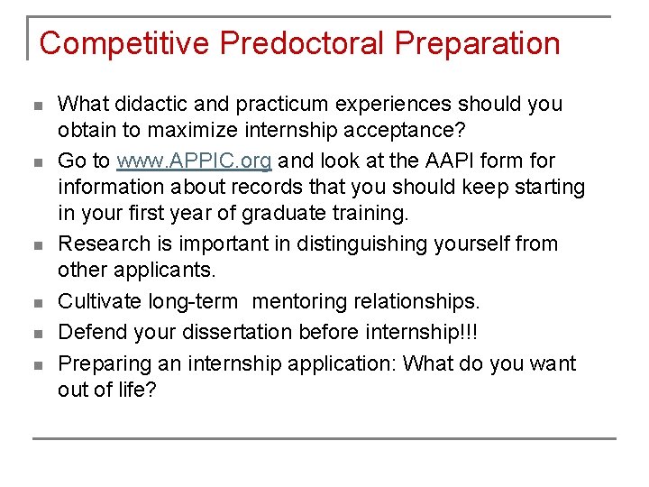 Competitive Predoctoral Preparation n n n What didactic and practicum experiences should you obtain Competitive Predoctoral Preparation n n n What didactic and practicum experiences should you obtain