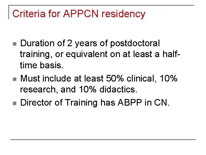 Criteria for APPCN residency n n n Duration of 2 years of postdoctoral training, Criteria for APPCN residency n n n Duration of 2 years of postdoctoral training,