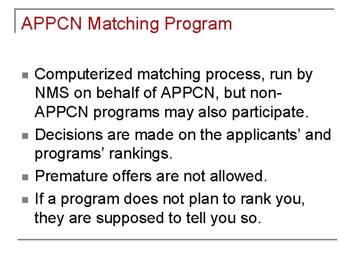 APPCN Matching Program n n Computerized matching process, run by NMS on behalf of APPCN Matching Program n n Computerized matching process, run by NMS on behalf of
