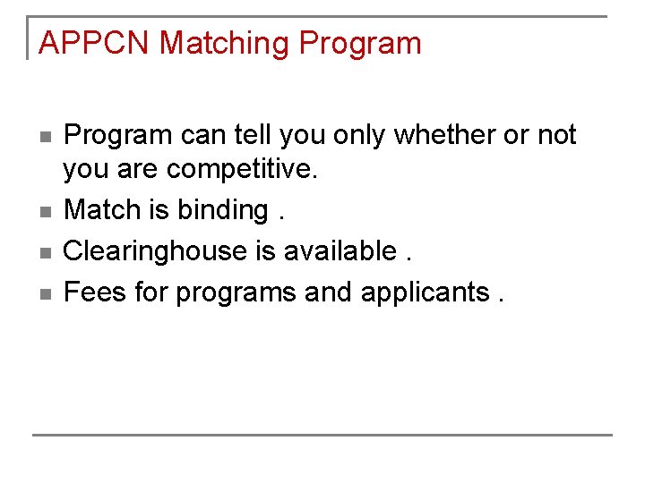 APPCN Matching Program n n Program can tell you only whether or not you APPCN Matching Program n n Program can tell you only whether or not you