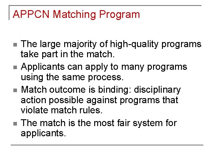 APPCN Matching Program n n The large majority of high-quality programs take part in APPCN Matching Program n n The large majority of high-quality programs take part in