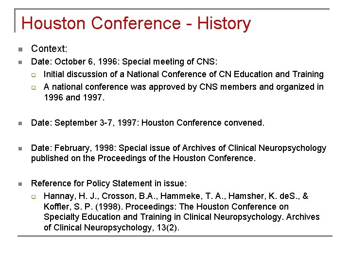 Houston Conference - History n Context: n Date: October 6, 1996: Special meeting of Houston Conference - History n Context: n Date: October 6, 1996: Special meeting of