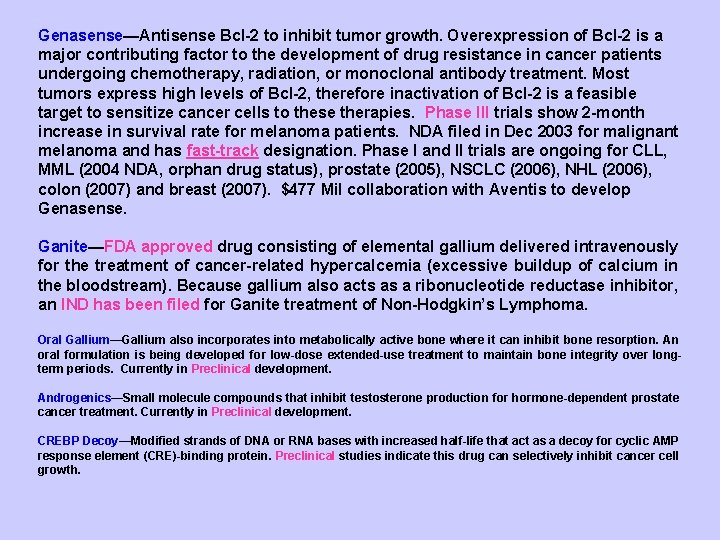 Genasense—Antisense Bcl 2 to inhibit tumor growth. Overexpression of Bcl 2 is a major Genasense—Antisense Bcl 2 to inhibit tumor growth. Overexpression of Bcl 2 is a major