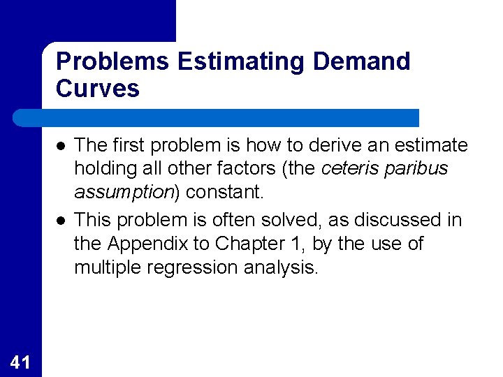 Problems Estimating Demand Curves l l 41 The first problem is how to derive