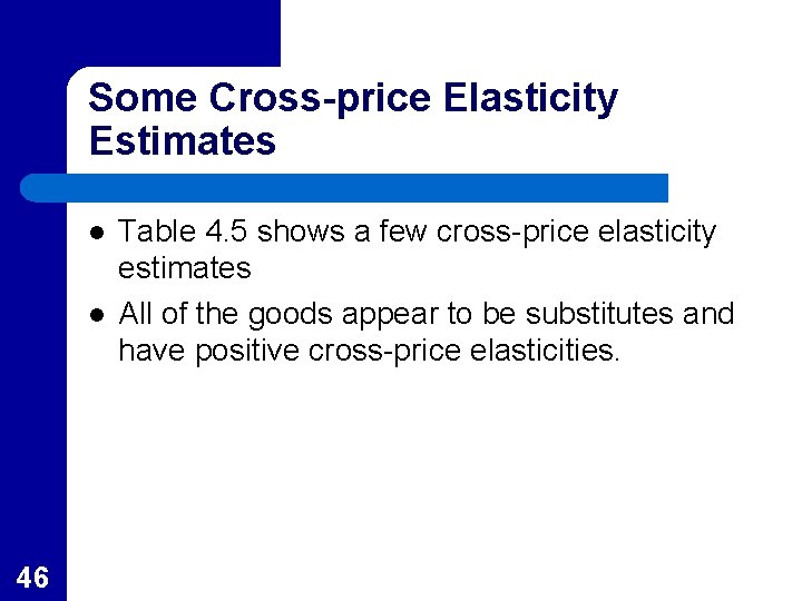 Some Cross-price Elasticity Estimates l l 46 Table 4. 5 shows a few cross-price