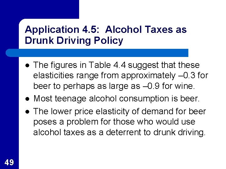 Application 4. 5: Alcohol Taxes as Drunk Driving Policy l l l 49 The