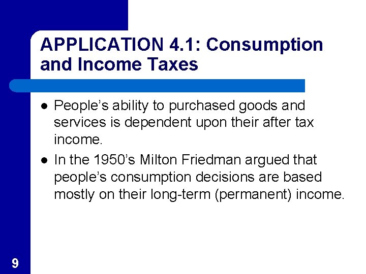 APPLICATION 4. 1: Consumption and Income Taxes l l 9 People’s ability to purchased