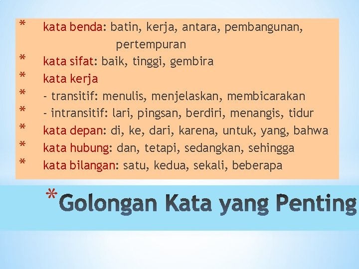 * * * * kata benda: batin, kerja, antara, pembangunan, pertempuran kata sifat: baik,