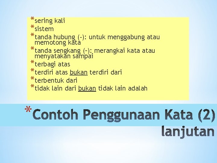 *sering kali *sistem *tanda hubung (-): untuk menggabung atau memotong kata *tanda sengkang (–):