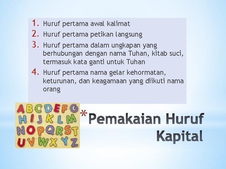 1. 2. 3. Huruf pertama awal kalimat 4. Huruf pertama nama gelar kehormatan, keturunan,