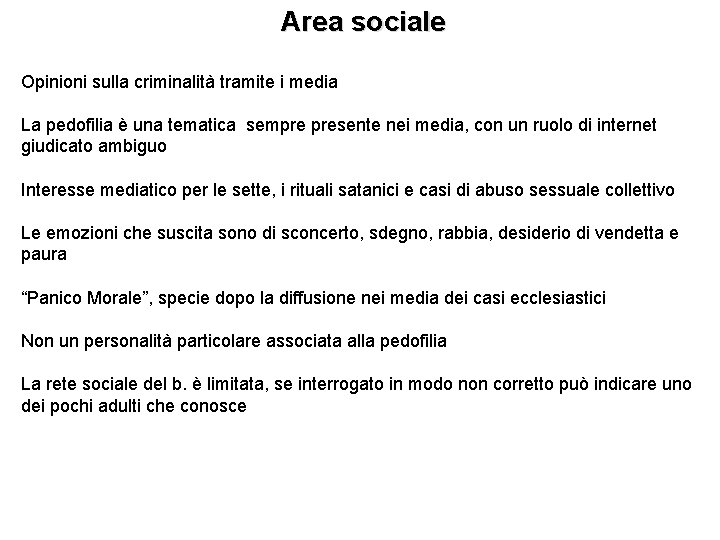 Area sociale Opinioni sulla criminalità tramite i media La pedofilia è una tematica sempre