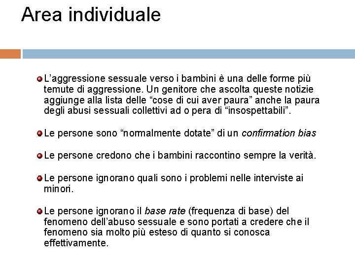 Area individuale L’aggressione sessuale verso i bambini è una delle forme più temute di