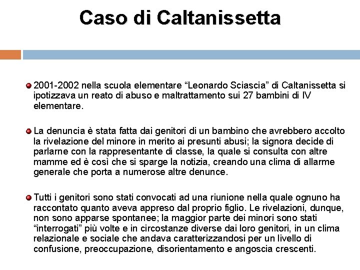 Caso di Caltanissetta 2001 -2002 nella scuola elementare “Leonardo Sciascia” di Caltanissetta si ipotizzava