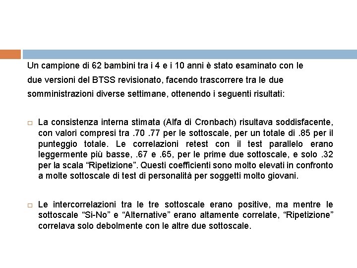 Un campione di 62 bambini tra i 4 e i 10 anni è stato