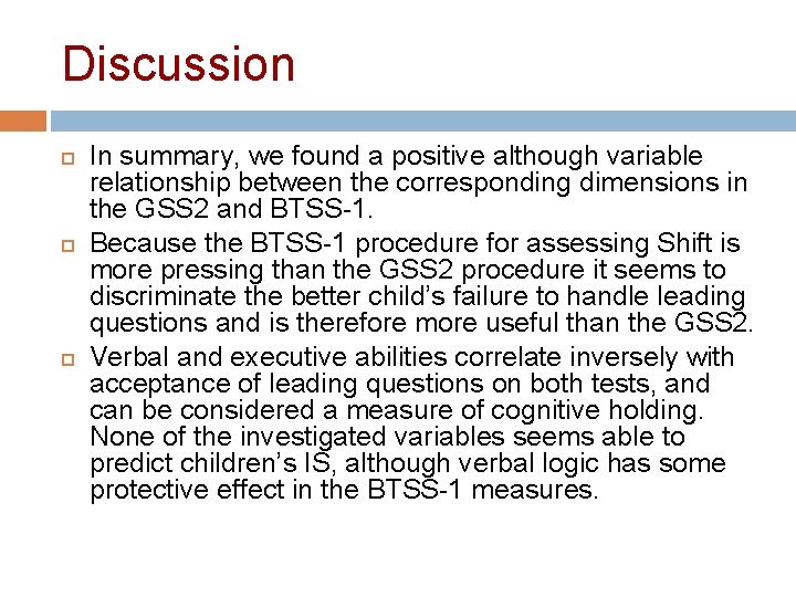 Discussion In summary, we found a positive although variable relationship between the corresponding dimensions