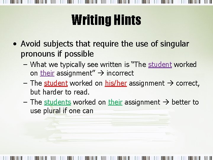 Writing Hints • Avoid subjects that require the use of singular pronouns if possible