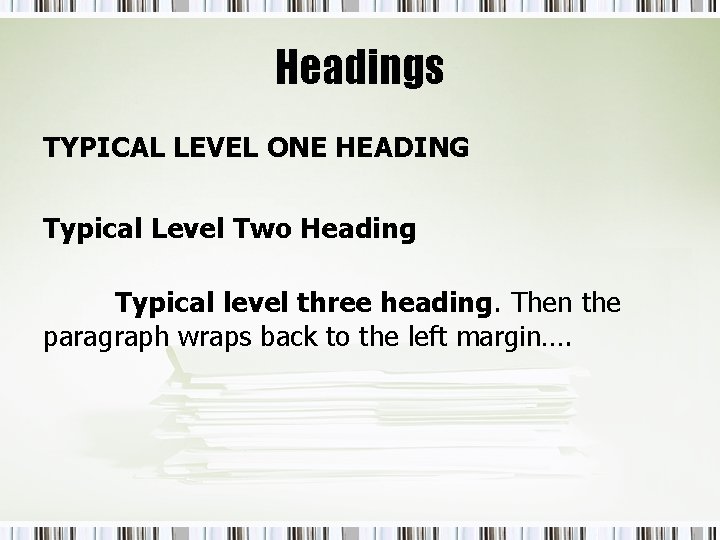 Headings TYPICAL LEVEL ONE HEADING Typical Level Two Heading Typical level three heading. Then