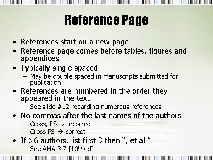 Reference Page • References start on a new page • Reference page comes before