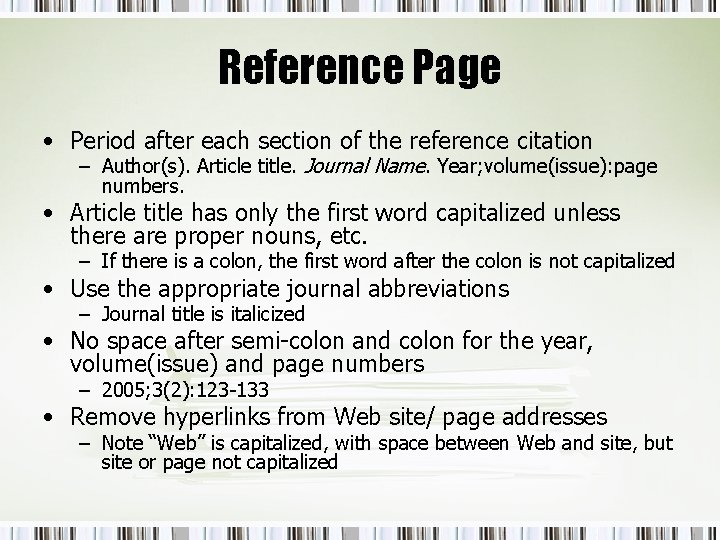 Reference Page • Period after each section of the reference citation – Author(s). Article