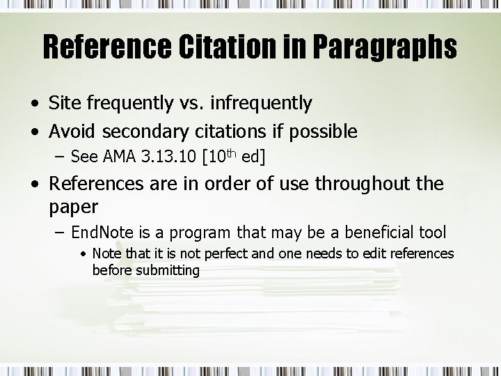 Reference Citation in Paragraphs • Site frequently vs. infrequently • Avoid secondary citations if